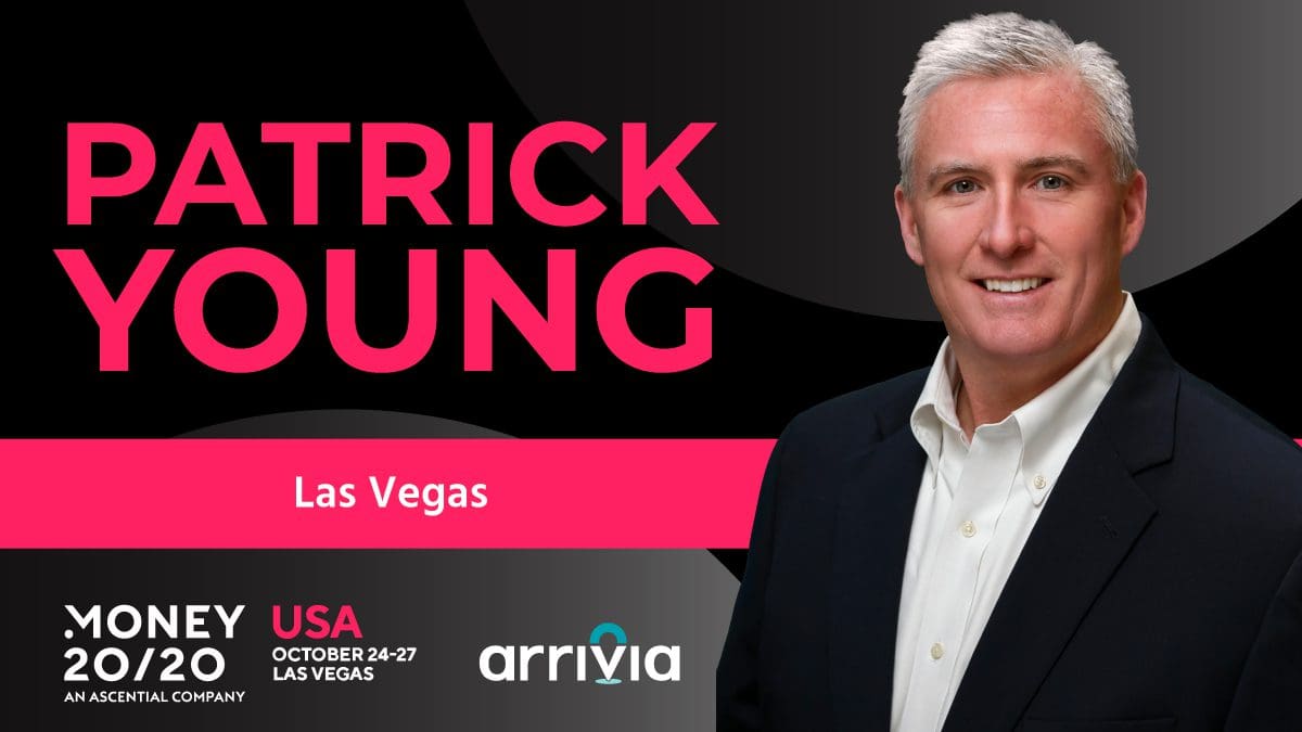 Join arrivia’s SVP of Strategic Business Development, Pat Young, at the 2021 Money 20/20 conference