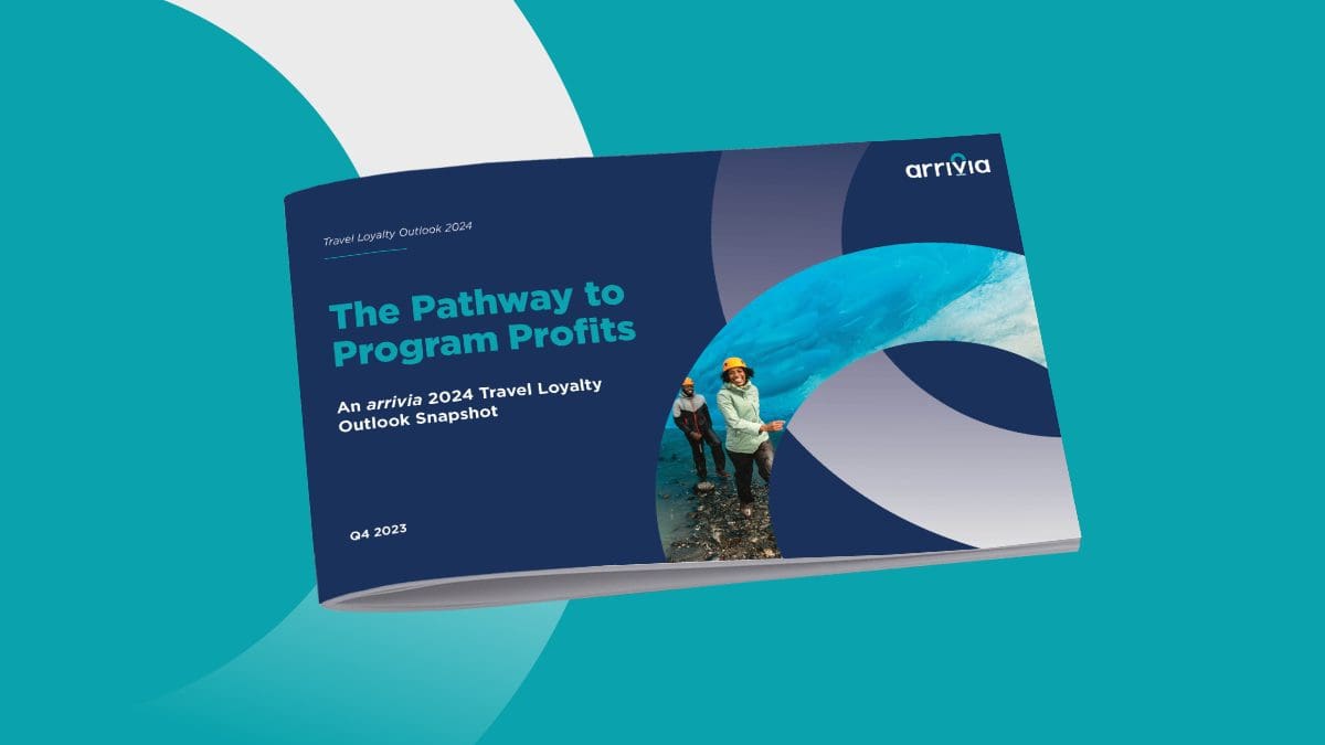 Cover of a new report from arrivia that discusses higher travel volumes, value-seeking consumer behavior and opportunities for travel loyalty programs moving into 2024