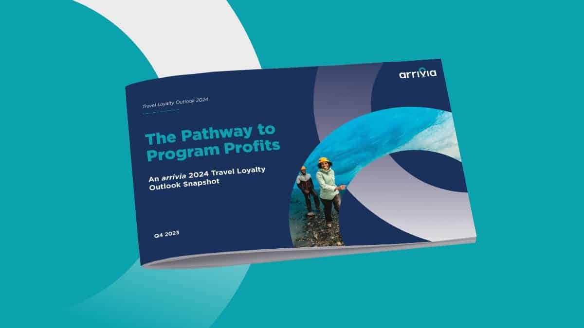 Cover of a new report from arrivia that discusses higher travel volumes, value-seeking consumer behavior and opportunities for travel loyalty programs moving into 2024